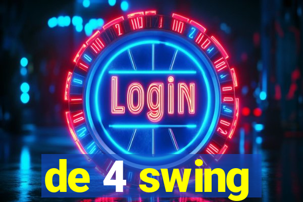 de 4 swing